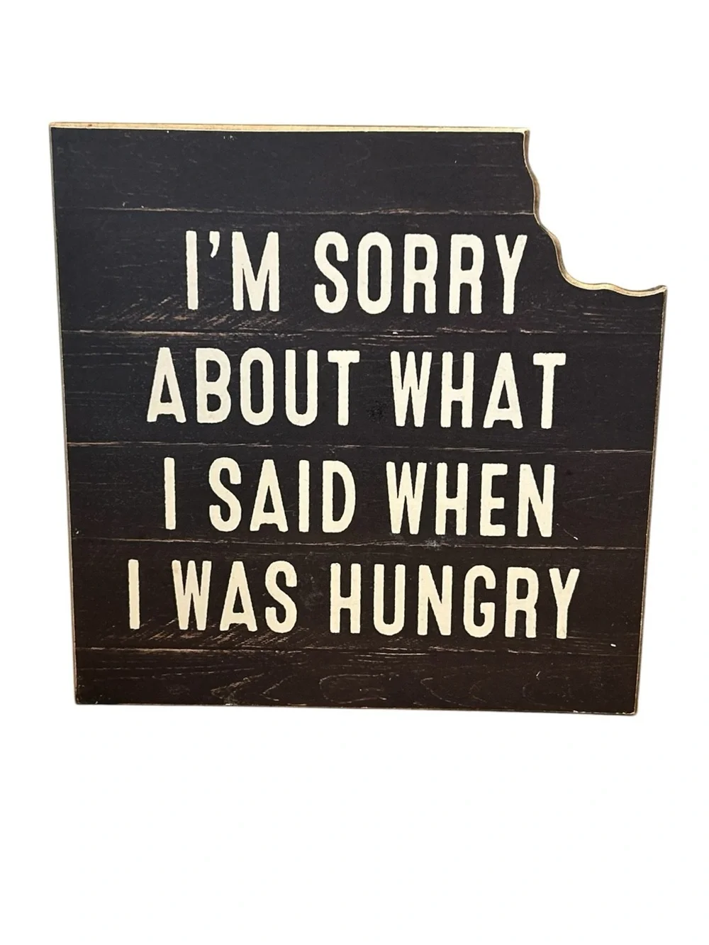 I'm Sorry About What I Said When I Was Hungry — Black Decorative Wall Sign